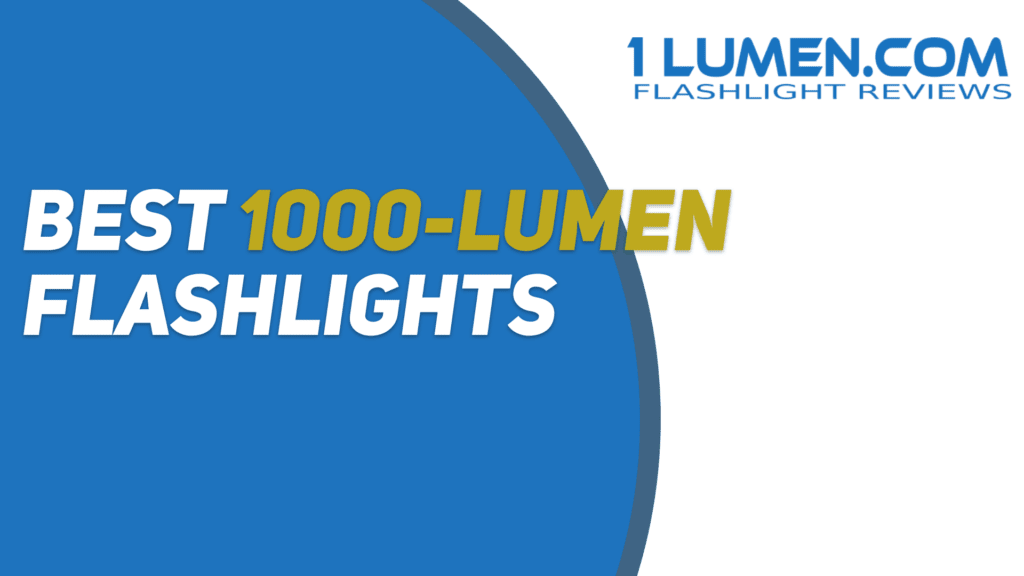 Best 1000 lumen flashlights