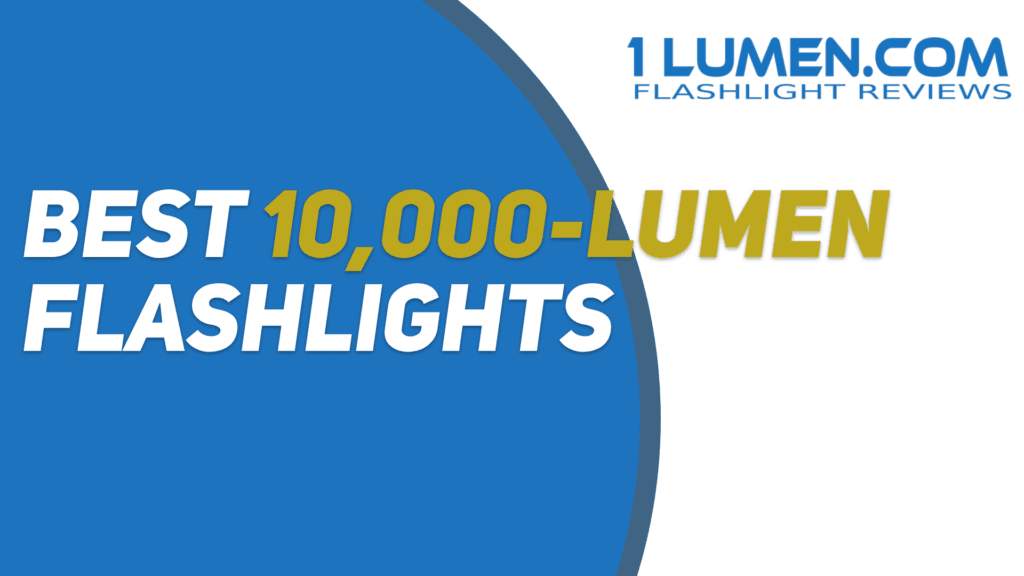10,000 lumen flashlights